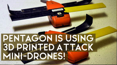 Pentagon is Using 3D Printed Attack Mini-Drones!