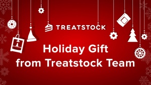 Holiday Gift from Treatstock Team!