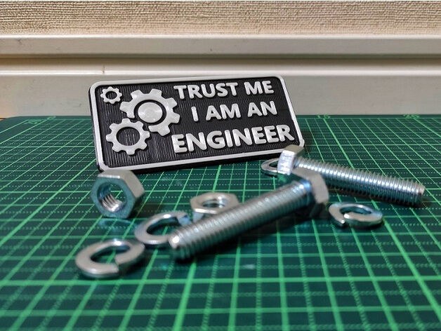 Trust me I am an Engineer