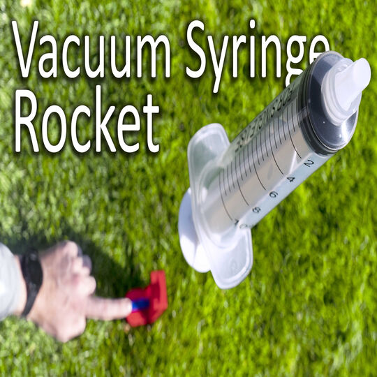 Vacuum Syringe Rocket