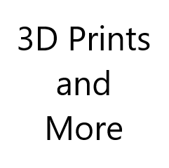 3D Prints and More