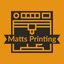 Matt's printing